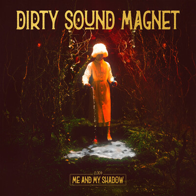 Dirty Sound Magnet - Me and My Shadow (2026)
