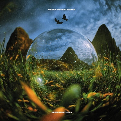 Green Desert Water - Eerie Meadows (2026)