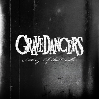 Gravedancers - Nothing Left but Death (2026)