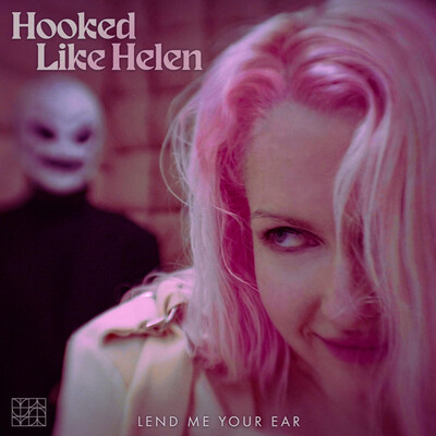 Hooked Like Helen - Lend Me Your Ear (2026, EP)