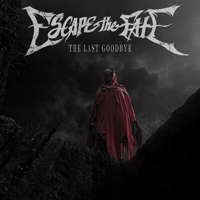 Escape The Fate - The Last Goodbye (2026)