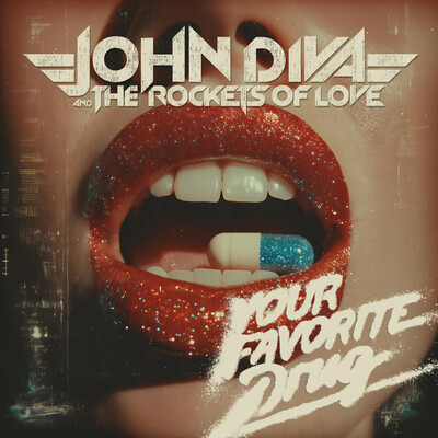 John Diva & the Rockets of Love - Your Favorite Drug (2026)